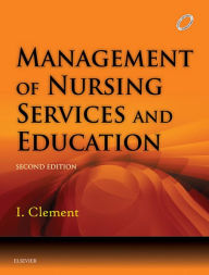 Title: Management of Nursing Services and Education - E-Book, Author: Clement I