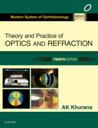 Title: Theory and Practice of Optics & Refraction - E-book, Author: A. K. Khurana