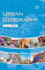 Title: Urban Geography, Author: L.N. Verma