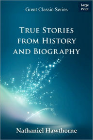 True Stories From History And Biography
