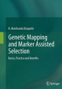 Genetic Mapping and Marker Assisted Selection: Basics, Practice and Benefits