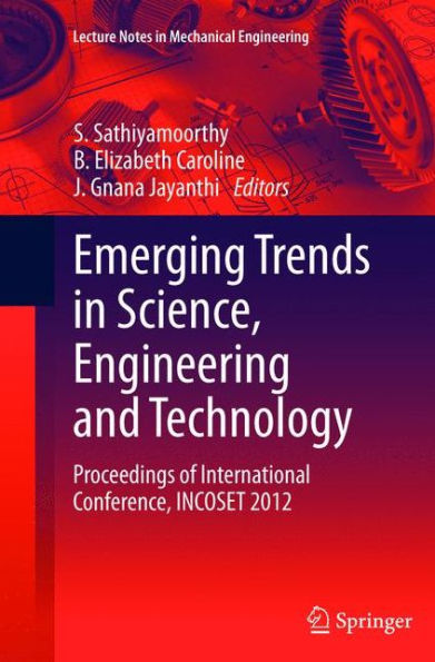 Emerging Trends in Science, Engineering and Technology: Proceedings of International Conference, INCOSET 2012