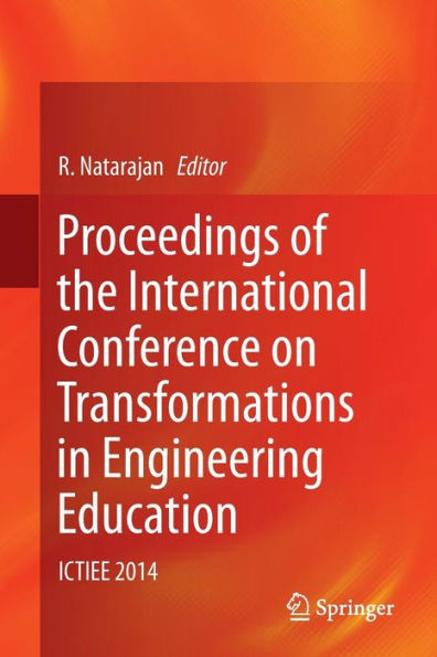 Proceedings of the International Conference on Transformations in Engineering Education: ICTIEE 2014