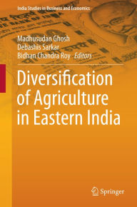 Title: Diversification of Agriculture in Eastern India, Author: Madhusudan Ghosh
