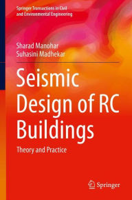 Title: Seismic Design of RC Buildings: Theory and Practice, Author: Sharad Manohar