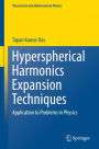 Hyperspherical Harmonics Expansion Techniques: Application to Problems in Physics