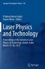 Laser Physics and Technology: Proceedings of the School on Laser Physics & Technology, Indore, India, March 12-30, 2012