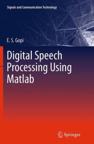 Title: Digital Speech Processing Using Matlab, Author: E. S. Gopi