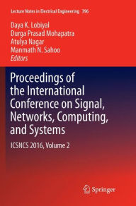 Title: Proceedings of the International Conference on Signal, Networks, Computing, and Systems: ICSNCS 2016, Volume 2, Author: Daya K. Lobiyal
