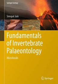 Title: Fundamentals of Invertebrate Palaeontology: Microfossils, Author: Sreepat Jain