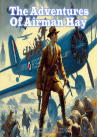 Title: THE ADVENTURES OF AIRMAN HAY, Author: Edgar Wallace