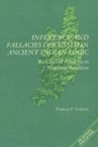 Title: Inference and Fallacies Discussed in Ancient Indian Logic: With Special Reference to Nyaya and Buddhism, Author: Pradeep P. Gokhale