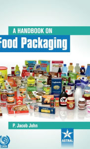 Title: Handbook on Food Packaging, Author: P Jacob John