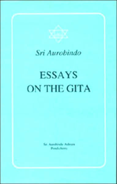 All Best Essays Essays On The Gita By Sri Aurobindo Nook Book Ebook Barnes Noble Dental School Essay Sample also Persuasive Essay On Hunting Essays On The Gita By Sri Aurobindo Nook Book Ebook Barnes Film Analysis Essay Example