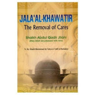 Title: Jala Al-Khawati: The Removal of Cares, Author: Muhammad Ata ur Rahim