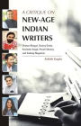 A Critique on New-Age Indian Writers: Chetan Bhagat, Durjoy Datta, Ravinder Singh, Preeti Shenoy and Sudeep Nagarkar