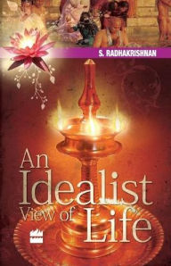 Title: An Idealist View Of Life, Author: S. Radhakrishnan