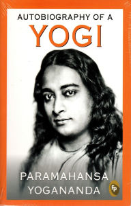 Title: Autobiography of A Yogi, Author: Paramahansa Yogananda
