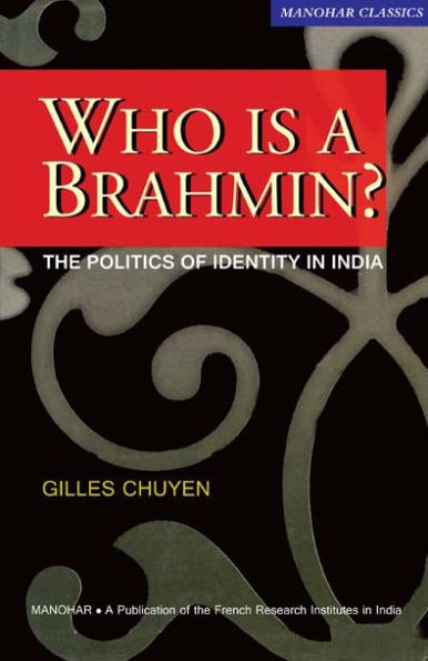 Who is A Brahmin?: The Politics of Identity in India