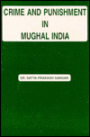 Crime and Punishment in Mughal India