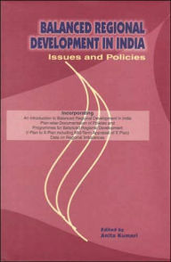Title: Balanced Regional Development in India: Issues and Policies, Author: Anita Kumari