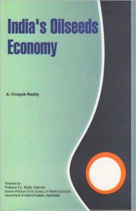 Title: India's Oilseeds Economy, Author: A. Vinayak Reddy