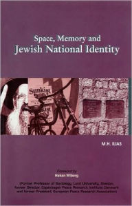 Title: Space, Memory and Jewish National Identity, Author: M.H. Ilias