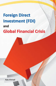 Title: Foreign Direct Investment (FDI) and Global Financial Crisis, Author: Rais Ahmad