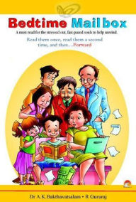 Title: Bedtime Mail Box: A must read for the stressed out, fast-paced souls to help Upwind, Author: A. K. Bakthavatsalam