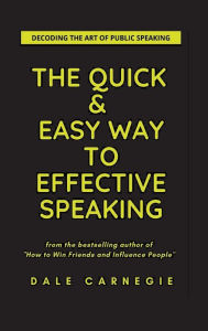 Title: The Quick & Easy Way To Effective Speaking, Author: Dale Carnegie