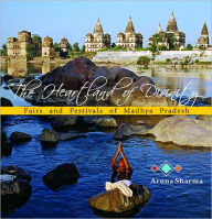 Title: The Heartland of Divinity: Fairs and Festivals of Madhya Pradesh, Author: Aruna Sharma