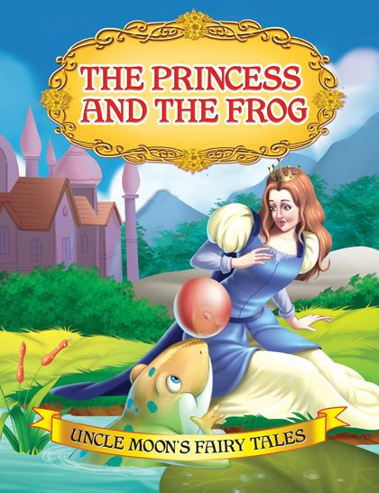 The Princess and The Frog: Uncle Moon's Fairy Tales