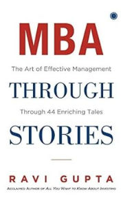 Title: MBA Through Stories, Author: Ravi Gupta