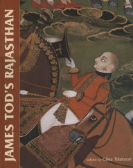 Title: James Tod's Rajasthan, Author: Giles Tillotson