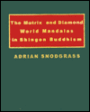 The Matrix and Diamond World Mandalas in Shingon Buddhism