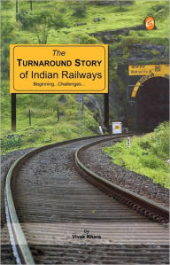 Title: The Turnaround Story of Indian Railways, Author: Vivek Khare