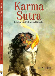 Title: KARMA SUTRA: CRACKING THE KARMIC CODE, Author: HINGORI NA