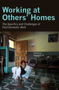 Title: Working at Others' Homes: The Specifics and Challenges of Paid Domestic Work, Author: Neetha N.