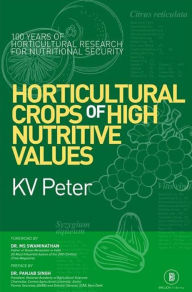 Title: Horticultural Crops of High Nutritive Values, Author: K  V Peter