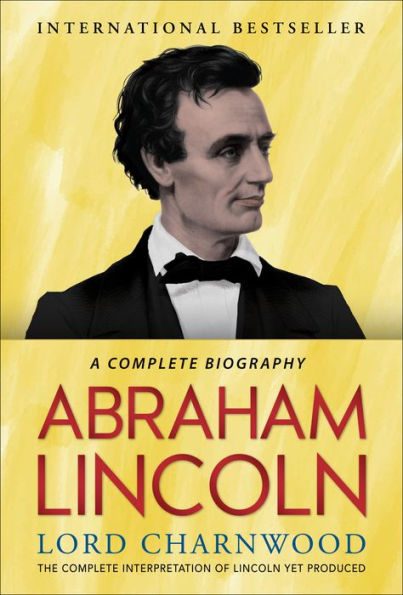 Abraham Lincoln: A Biography