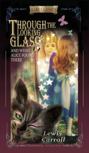 Title: Through the Looking-Glass: And What Alice Found There (Abridged and Illustrated), Author: Lewis Carroll