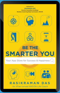 Title: Be the Smarter You: Your App Store for Success & Happiness: Your App Store for Success & Happiness, Author: Rasikraman Das
