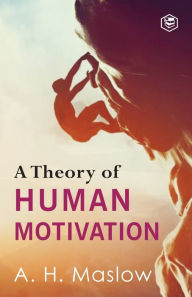 Title: A Theory Of Human Motivation, Author: Abraham H Maslow