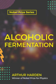 Title: ALCOHOLIC FERMENTATION, Author: ARTHUR HARDEN