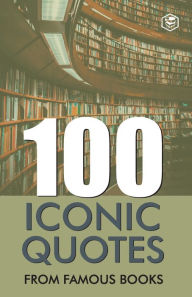 Title: 100 Iconic Quotes from Famous Books, Author: George Orwell