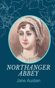 Title: Northanger Abbey, Author: Jane Austen