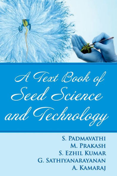 A Textbook of Seed Science and Technology