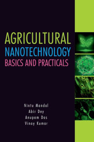 Title: Agricultural Nanotechnology: Basics and Practicals: Basics and Practicals, Author: Nintu Mandal