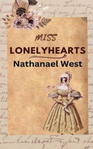 Title: Miss Lonelyhearts, Author: Nathanael West