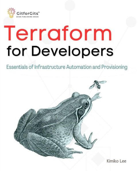 Terraform for Developers: Essentials of Infrastructure Automation and Provisioning